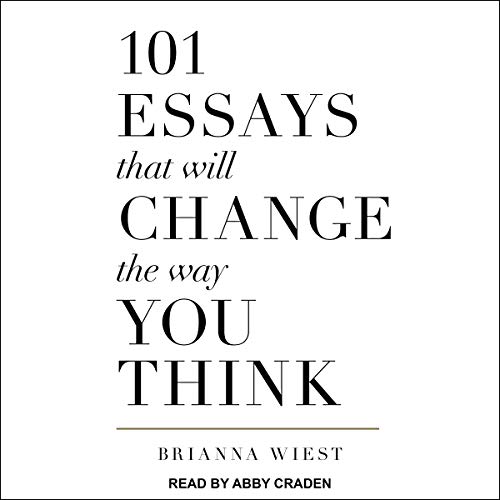 cover for 101 Essays That Will Change the Way You Think by Brianna Wiest