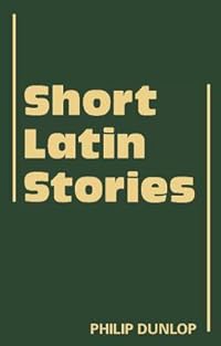 cover for Short Latin Stories by Philip Dunlop