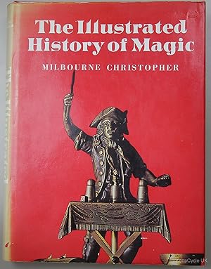 cover for The Illustrated History of Magic by Milbourne Christopher