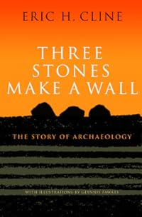 cover for Three Stones Make a Wall by Eric H. Cline