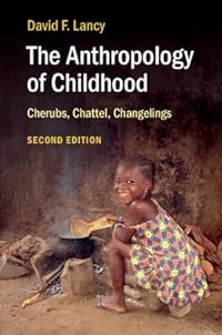 cover for The Anthropology of Childhood by David F. Lancy