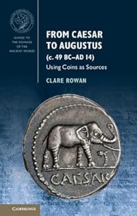 cover for From Caesar to Augustus (C. 49 BC-AD 14) by Clare Rowan