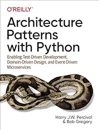 cover for Architecture Patterns with Python by Harry Percival, Bob Gregory
