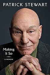 cover for Making It So by Patrick Stewart