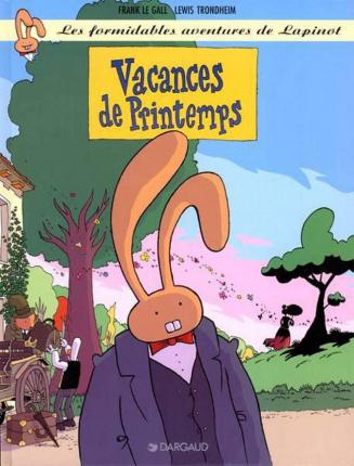 cover for Vacances de printemps (Les Formidables Aventures De Lapinot, #5) by Lewis Trondheim, Frank Le Gall