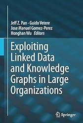 cover for Exploiting Linked Data and Knowledge Graphs in Large Organisations by Pan