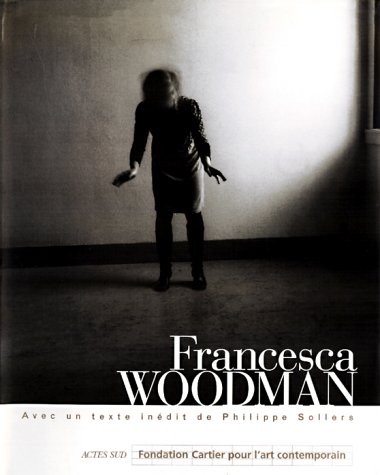 cover for Francesca Woodman by Francesca Woodman, Philippe Sollers, Elizabeth Janus