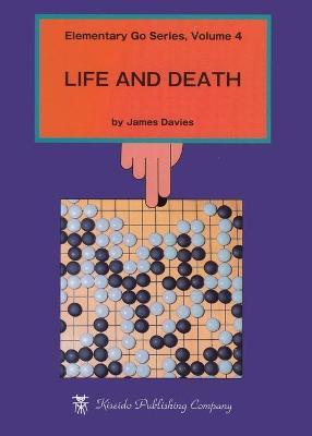 cover for Life and Death (Elementary Go (Kiseido)) by Mr James Davies