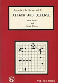 cover for Attack and Defense (Elementary Go Series, #5) by Akira Ishida, James Davies