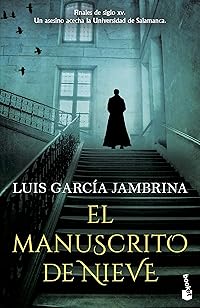 cover for El manuscrito de nieve (Fernando de Rojas, #2) by Luis Garcia Jambrina