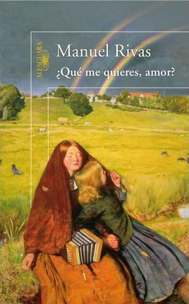 cover for ¿Qué me quieres, amor? by Manuel Rivas