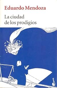 cover for La ciudad de los prodigios by Eduardo Mendoza