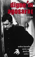 cover for Digue'm agosarat. Els monòlegs by Andreu Buenafuente, Xavier Cassadó, David Escardó, Carles Torras