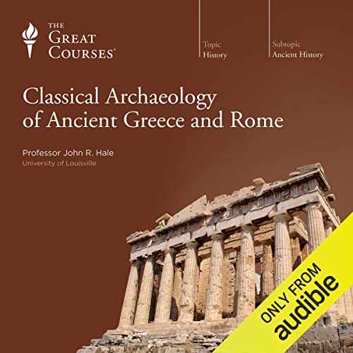 cover for Classical Archaeology of Ancient Greece and Rome by John R. Hale