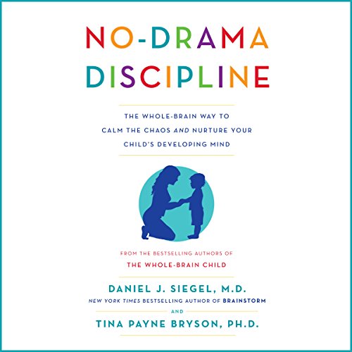 cover for No-Drama Discipline by Tina Payne Bryson PhD, Daniel j. Siegel MD