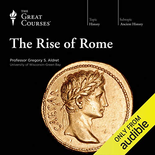 cover for The Rise of Rome by Gregory S. Aldrete