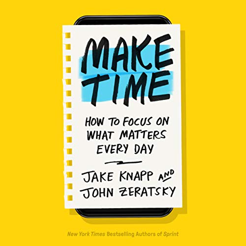 cover for Make Time by Jake Knapp, John Zeratsky